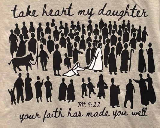 Take heart my daughter
